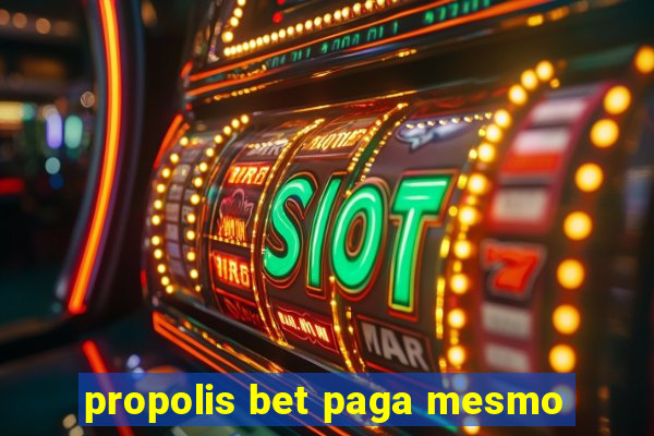 propolis bet paga mesmo